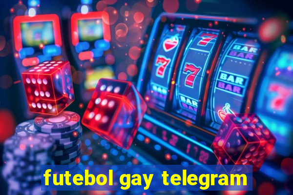 futebol gay telegram